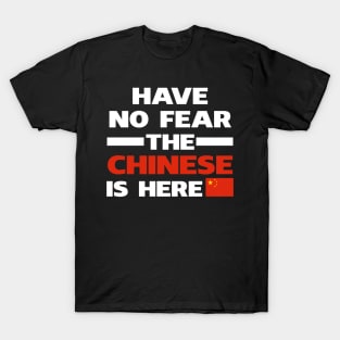 Have No Fear The Chinese Is Here Proud T-Shirt